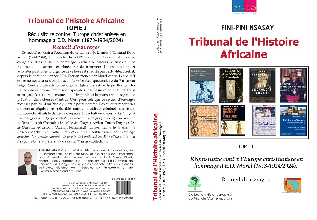 Tribune de l’Histoire Africaine. Tome I. Réquisition contre l’Europe christianisée en hommage à E.D. Morel (1873-1924/2024)